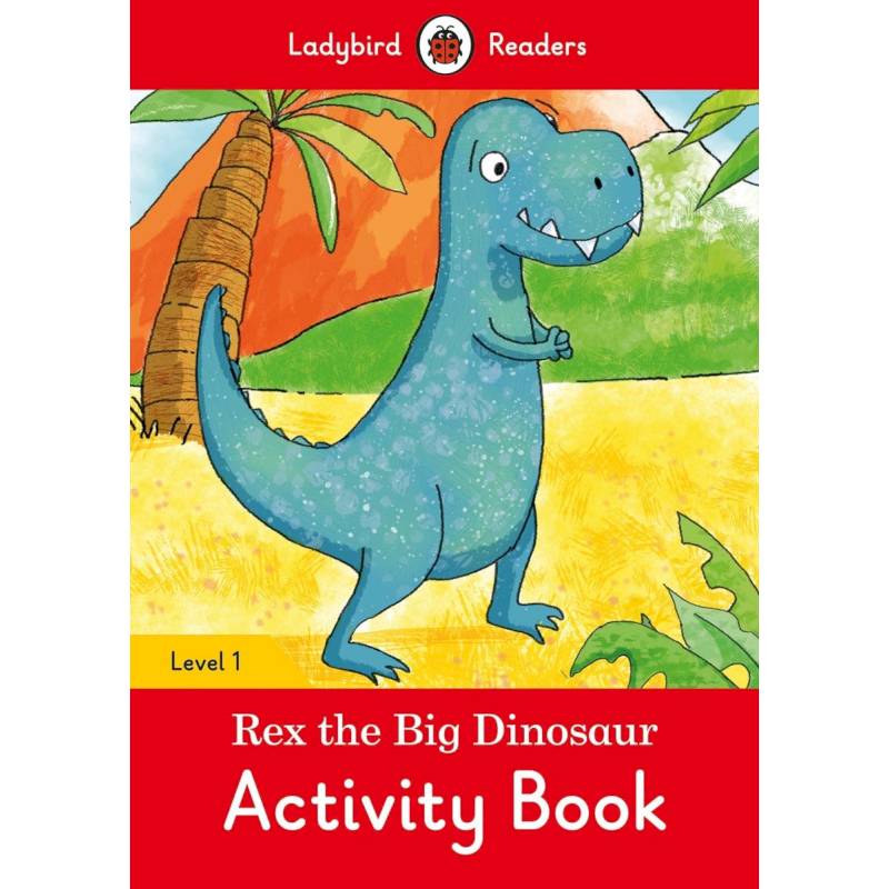 Rex the Big Dinosaur. Activity Book. Level 1