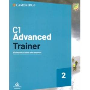 C1 Advanced Trainer 2. Six Practice Tests with Answers with Resources Download