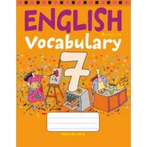 Английский язык. 7 класс. Тетрадь-словарик