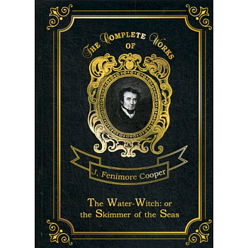 The Water-Witch: or the Skimmer of the Seas