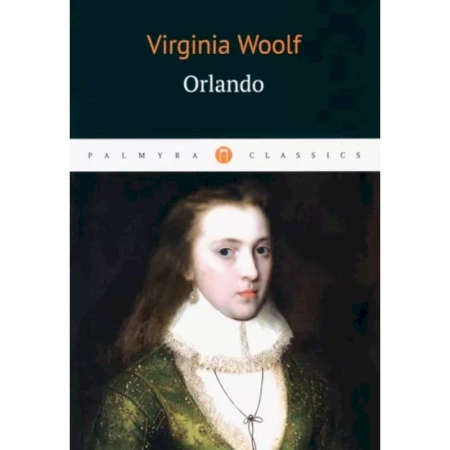 Литература на иностранном языке для детей, книга Virginia Woolf: Orlando купить по скидке
